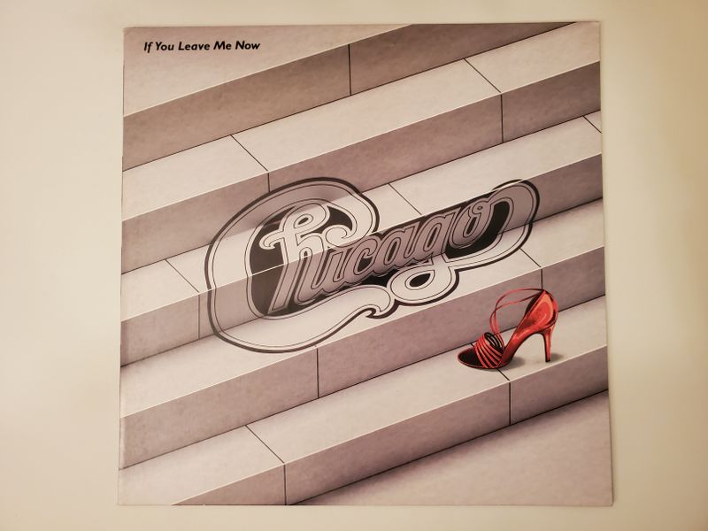Chicago If You Leave Me Now vinyl record